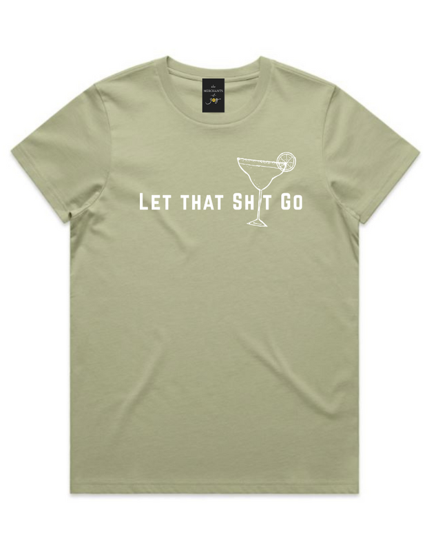 The Merchants of Joy Let That Sh*t Go tee t-shirt womens